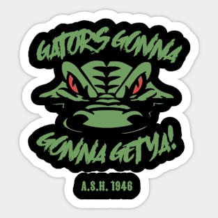 Gator's Gonna Get Ya! Sticker